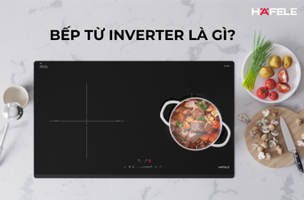 CHỨC NĂNG INVERTER CỦA BẾP TỪ: VAI TRÒ, CẤU TẠO VÀ CÁCH HOẠT ĐỘNG