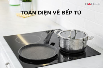 TOÀN DIỆN VỀ BẾP TỪ: CẤU TẠO, CÁCH HOẠT ĐỘNG VÀ CÔNG NGHỆ HIỆN ĐẠI