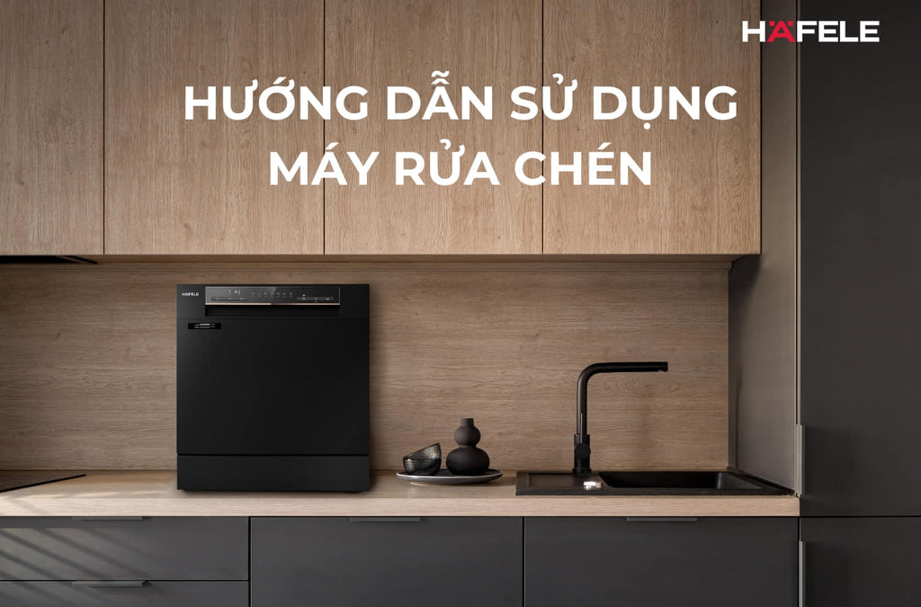 Hướng dẫn sử dụng máy rửa chén: Cách xếp bát đĩa và chọn chương trình