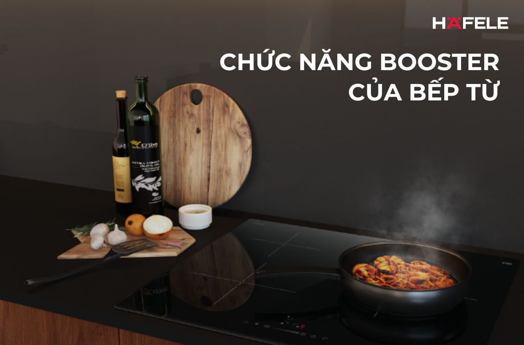 Chức năng Booster của bếp từ