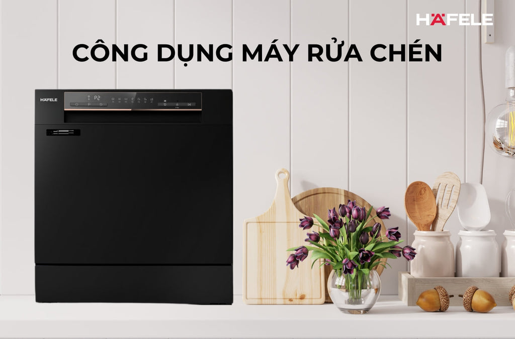 CÔNG DỤNG MÁY RỬA CHÉN: CÓ RỬA SẠCH VÀ TIẾT KIỆM ĐIỆN NƯỚC KHÔNG?