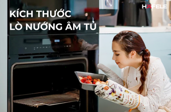 TỔNG HỢP 4 KÍCH THƯỚC LÒ NƯỚNG ÂM TỦ PHỔ BIẾN NHẤT HIỆN NAY