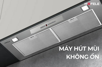 Top 7 máy hút mùi không ồn, siêu êm và nên mua nhất [2025]